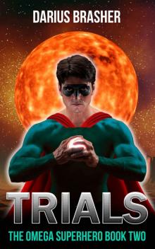 Trials: The Omega Superhero Book Two (Omega Superhero Series 2) Read online