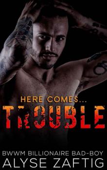 Trouble: A BWWM Bad-Boy Billionaire Romance Read online