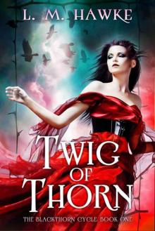 Twig of Thorn (The Blackthorn Cycle Book 1) Read online