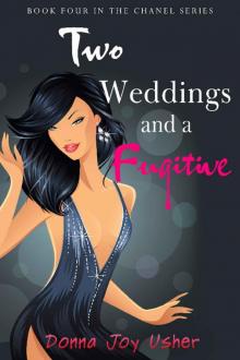Two Weddings and a Fugitive (The Chanel Series Book 4) Read online