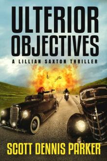 Ulterior Objectives: A Lillian Saxton Thriller Read online
