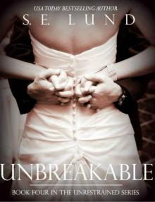 Unbreakable (Unrestrained #4) Read online
