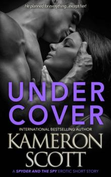 Under Cover: A Spyder and the Spy Erotic Short Story Read online