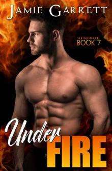 Under Fire (Southern Heat Book 7) Read online