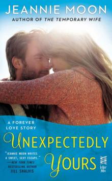 Unexpectedly Yours: A Forever Love Story (InterMix) Read online