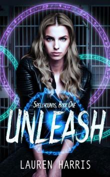 Unleash (Spellhounds Book 1) Read online