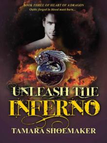 Unleash the Inferno (Heart of a Dragon Book 3) Read online