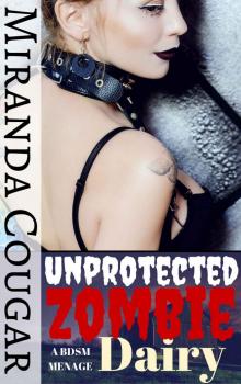 Unprotected Zombie Dairy: A BDSM Menage Read online