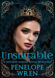 Unsuitable_Part 1 of a Reverse Harem Royal Romance