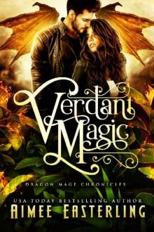 Verdant Magic: A Standalone Dragon Shifter Adventure (Dragon Mage Chronicles Book 1) Read online