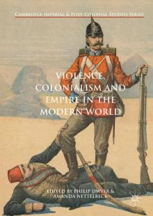 Violence, Colonialism and Empire in the Modern World Read online