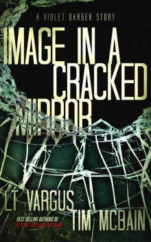 Violet Darger (Novella): Image In A Cracked Mirror