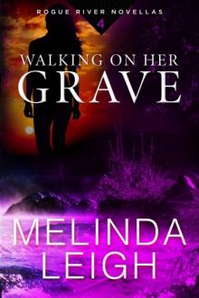 Walking on Her Grave (Rogue River Novella, Book 4) Read online
