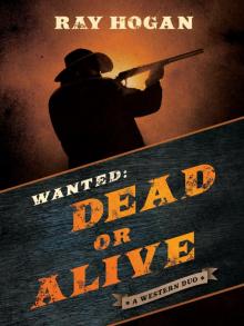 Wanted: Dead or Alive Read online