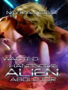 Wanted: Handsome Alien Abductor Read online