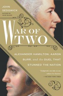 War of Two : Alexander Hamilton, Aaron Burr and the Duel That Stunned the Nation (9780698193901)