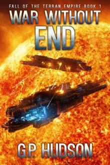 War Without End (Fall of the Terran Empire Book 1) Read online