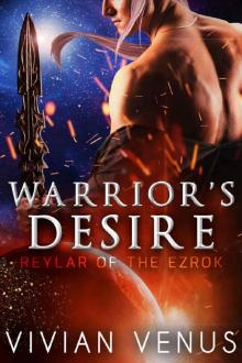 Warrior's Desire: Reylar of the Ezrok - SciFi Alien Romance (Bonus Book included!) Read online