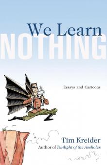 We Learn Nothing Read online