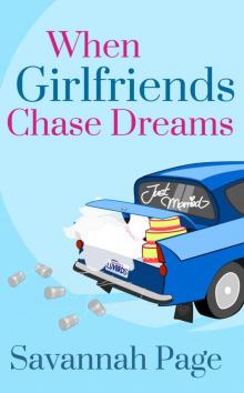 When Girlfriends Chase Dreams Read online