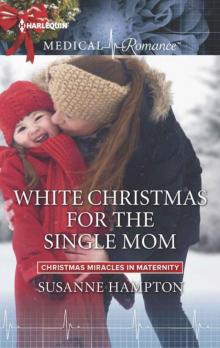 White Christmas For The Single Mom (Christmas Miracles In Maternity #3) Read online