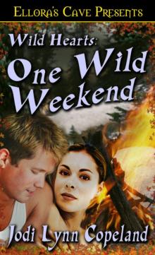 Wild Hearts: One Wild Weekend Read online