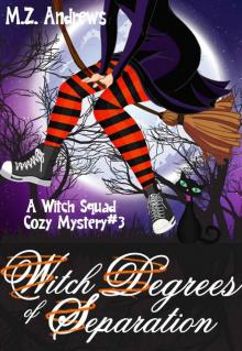 Witch Degrees of Separation: A Witch Squad Cozy Mystery #3 Read online