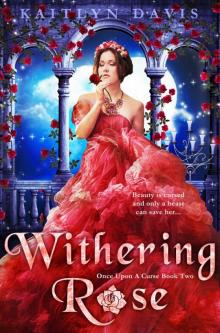 Withering Rose (Once Upon a Curse Book 2) Read online