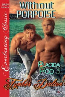 Without Porpoise [Placida Pod 3] (Siren Publishing Everlasting Classic ManLove) Read online