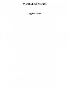 Woolf Short Stories Read online