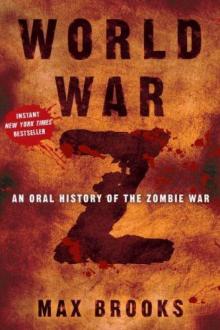 World War Z_An Oral History of the Zombie War