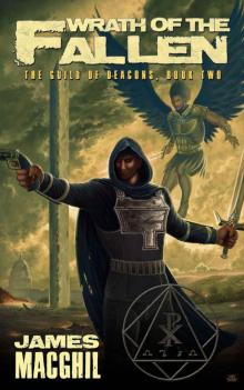 Wrath of the Fallen: The Guild of Deacons, Book 2 Read online