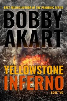 Yellowstone: Inferno: A Post-Apocalyptic Survival Thriller (The Yellowstone Series Book 2) Read online