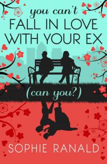 You Can’t Fall in Love With Your Ex (Can You?) Read online