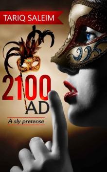 2100 AD: A Sly Pretense