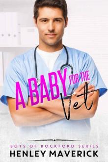 A Baby for the Vet (Boys of Rockford Series Book 4) Read online