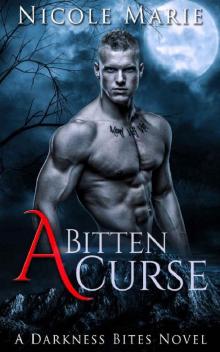 A Bitten Curse: A Darkness Bites Paranormal Romance Novel Read online