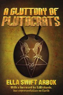 A Gluttony of Plutocrats (The Respite Trilogy Book 1) Read online