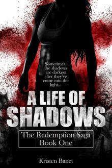A Life Of Shadows (The Redemption Saga Book 1) Read online