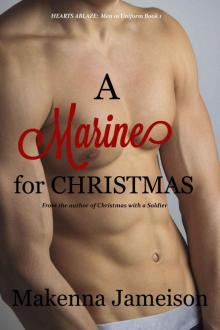 A Marine for Christmas (Hearts Ablaze: Men in Uniform) Read online