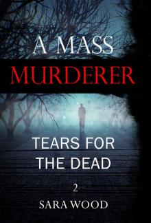 A Mass Murderer - Tears for the dead (ADDITIONAL BOOK INCLUDED ) Read online
