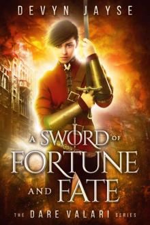 A Sword of Fortune and Fate: Dare Valari Book 1 Read online