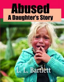 ABUSED - A Daughter's Story Read online