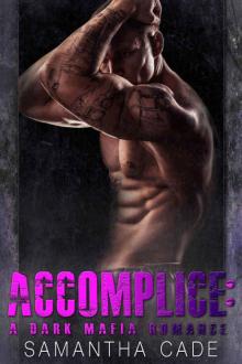 Accomplice: A Dark Mafia Romance (Romano Brothers Book 3) Read online