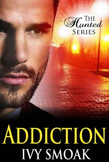 Addiction (The Hunted Series Book 2) Read online