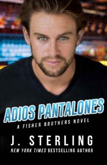 Adios Pantalones (The Fisher Brothers Book 3) Read online
