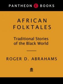 African Folktales (The Pantheon Fairy Tale and Folklore Library) Read online