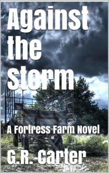 Against the Storm: A Fortress Farm Novel Read online