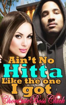 Ain't no hitta like the one I got: part one Read online