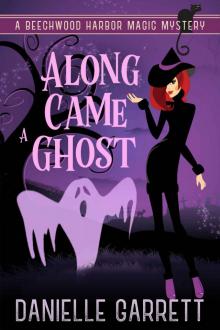 Along Came a Ghost: A Beechwood Harbor Novella (Beechwood Habor Magic Mysteries Book 5) Read online